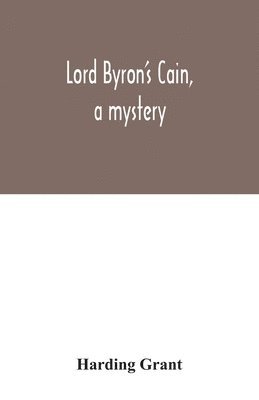 Lord Byron's Cain, a mystery