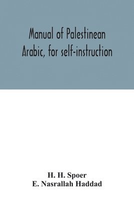 Manual of Palestinean Arabic, for self-instruction 1