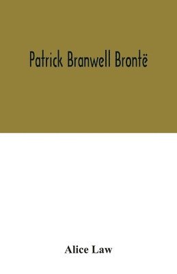 Alice Law - Patrick Branwell Brontë, Häftad