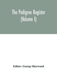 bokomslag The Pedigree register (Volume I)