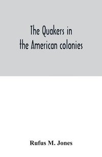bokomslag The Quakers in the American colonies