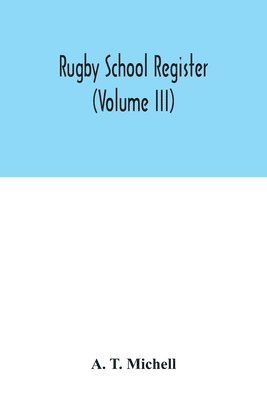 bokomslag Rugby School register (Volume III)