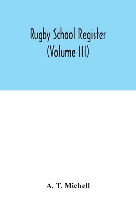 Rugby School register (Volume III) 1