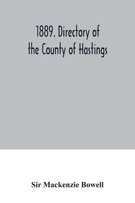1889. Directory of the County of Hastings 1