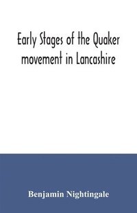 bokomslag Early stages of the Quaker movement in Lancashire