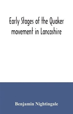 bokomslag Early stages of the Quaker movement in Lancashire