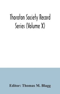 bokomslag Thoroton Society Record Series (Volume X) Abstracts of the Bonds and Allegations for Marriage Licences in the Archdeaconry Court of Nottingham 1754-1770