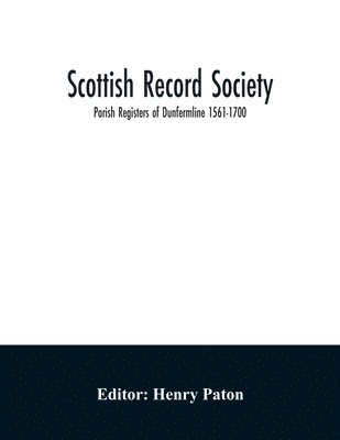 bokomslag Scottish Record Society; Parish Registers of Dunfermline 1561-1700