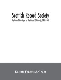 bokomslag Scottish Record Society; Register of Marriages of the City of Edinburgh, 1751-1800