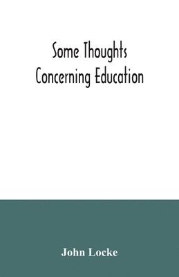 bokomslag Some thoughts concerning education