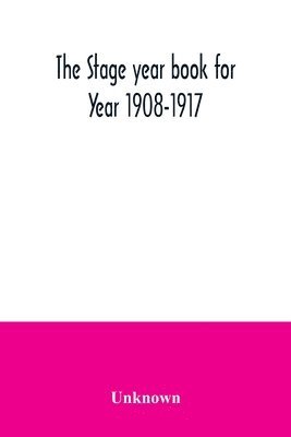 Stage year book for Year 1908-1917 1