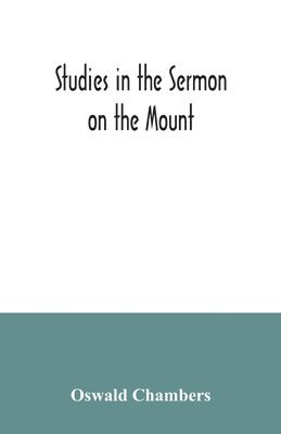 Studies in the Sermon on the Mount 1