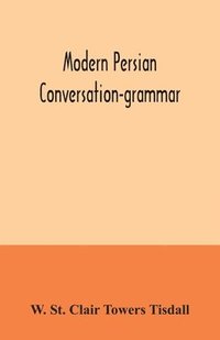 bokomslag Modern Persian conversation-grammar