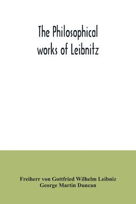 The philosophical works of Leibnitz 1