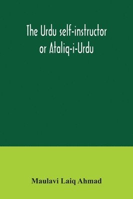 bokomslag Urdu self-instructor or Ataliq-i-Urdu