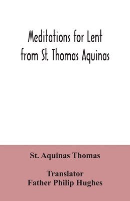 Meditations for Lent from St. Thomas Aquinas 1