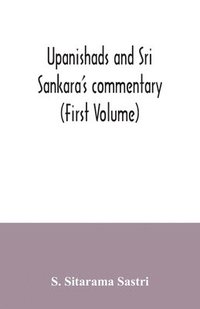 bokomslag Upanishads and Sri Sankara's commentary (First Volume)