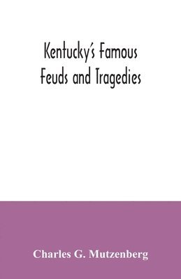 Kentucky's famous feuds and tragedies 1