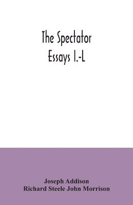The Spectator; essays I.-L 1