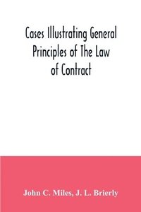 bokomslag Cases illustrating general principles of the law of contract