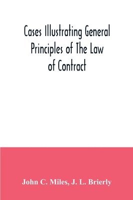 Cases illustrating general principles of the law of contract 1