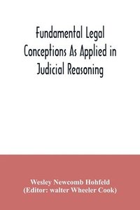 bokomslag Fundamental legal conceptions as applied in judicial reasoning