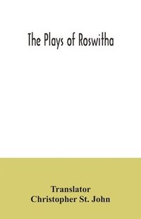 bokomslag The plays of Roswitha