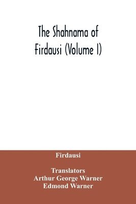 bokomslag The Shahnama of Firdausi (Volume I)