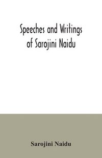 bokomslag Speeches and writings of Sarojini Naidu