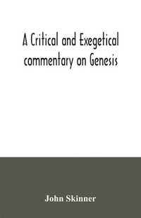 bokomslag A critical and exegetical commentary on Genesis