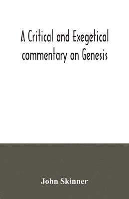 John Skinner - critical and exegetical commentary on Genesis, Häftad