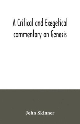 bokomslag A critical and exegetical commentary on Genesis