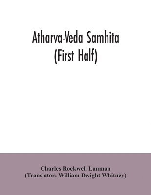 Atharva-Veda samhita (First Half) 1