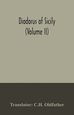 Diodorus of Sicily (Volume II) 1