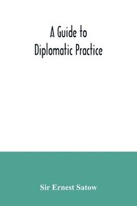 bokomslag A guide to diplomatic practice