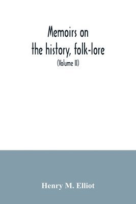 bokomslag Memoirs on the history, folk-lore, and distribution of the races of the North Western Provinces of India; being an amplified edition of the original supplemental glossary of Indian terms (Volume II)