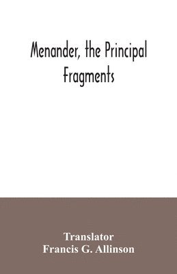 Menander, the principal fragments 1