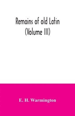 bokomslag Remains of old Latin (Volume III)