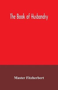 bokomslag The book of husbandry