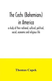 bokomslag The Cechs (Bohemians) in America