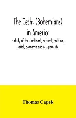 bokomslag The Cechs (Bohemians) in America