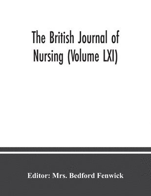 bokomslag The British journal of nursing (Volume LXI)