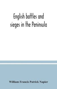 bokomslag English battles and sieges in the Peninsula
