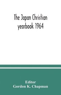 bokomslag Japan Christian yearbook 1964; A Survey of the Christian Movement in Japan During 1963