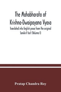 bokomslag Mahabharata of Krishna-Dwaipayana Vyasa. Translated into English prose from the original Sanskrit text (Volume I)