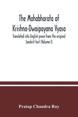 bokomslag Mahabharata of Krishna-Dwaipayana Vyasa. Translated into English prose from the original Sanskrit text (Volume I)