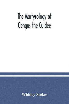 The Martyrology of Oengus the Culdee 1