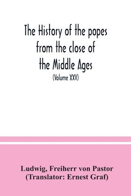 history of the popes from the close of the Middle Ages