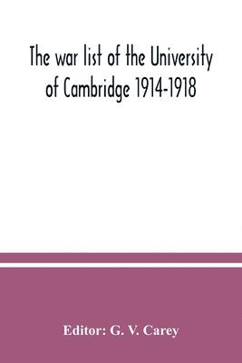 bokomslag The war list of the University of Cambridge 1914-1918