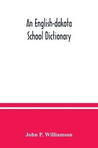 bokomslag An English-Dakota school dictionary